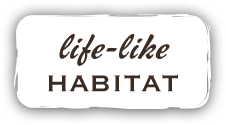 Life-like habitat